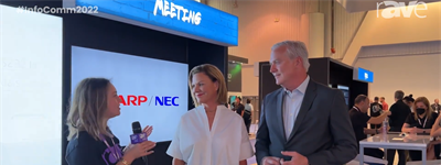 InfoComm 2022: Betsy Larson and John Sheehan of Sharp NEC Talk About Post Merger Life