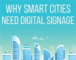 Why Smart Cities Need Digital Signage