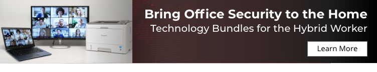 Bring Office Security to the Home, Technology Bundles for the Hybrid Worker - Learn More